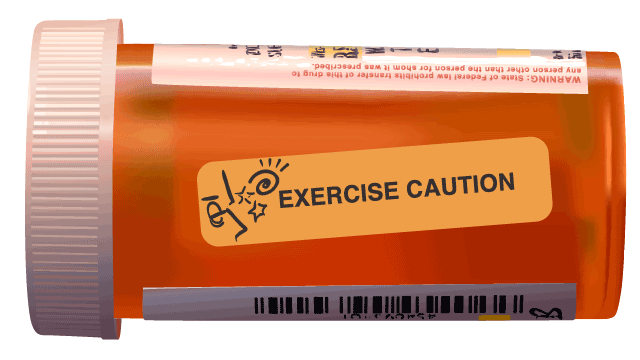 Prescription bottle with warning label, Exercise Caution